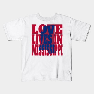 Love Lives in Mississippi Kids T-Shirt